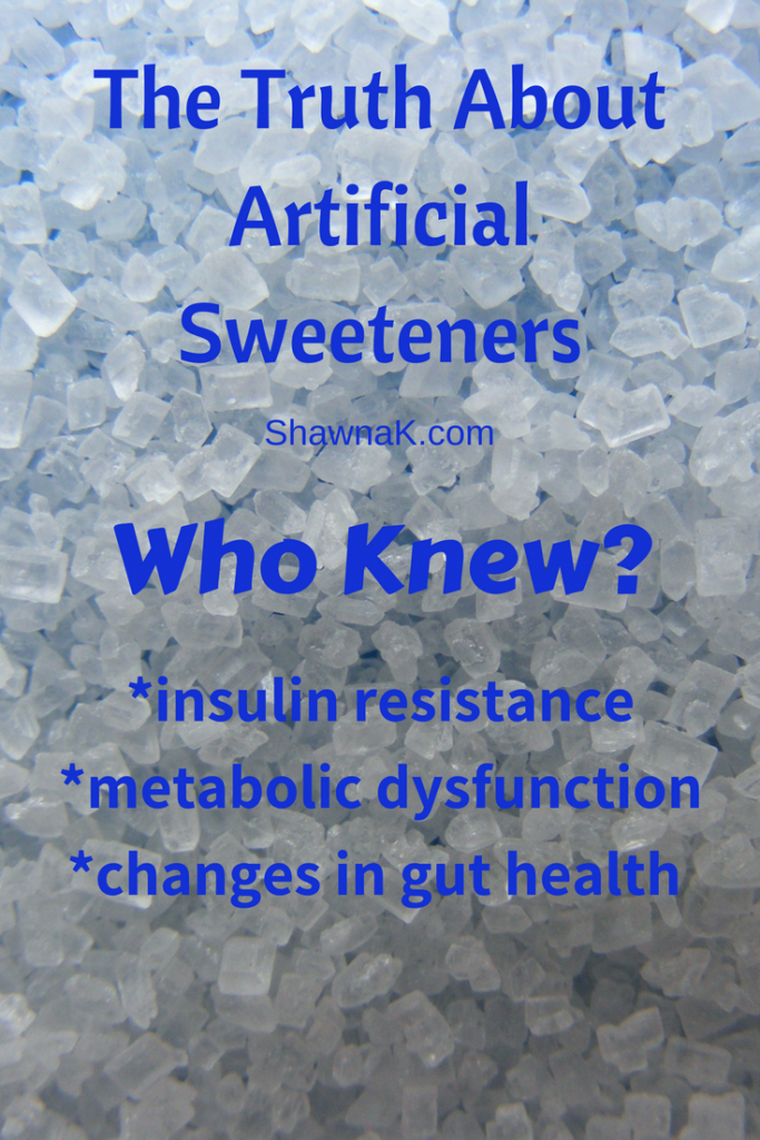 The Truth About Artificial Sweeteners - Shawna K